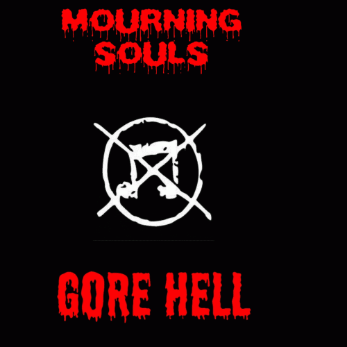 Gore Hell : Mourning Souls X Gore Hell